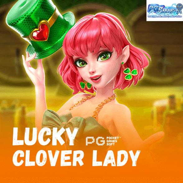 Pg smash Play Game789 คาสิโนออนไลน์ vip Lucky Clover Lady Best